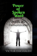 Power Of Spoken Word Practically Demonstrated