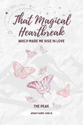 That Magical Heartbreak : Which Made Me Rise In Love