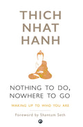 Nothing To Do, Nowhere To Go: Waking Up To Who You Are