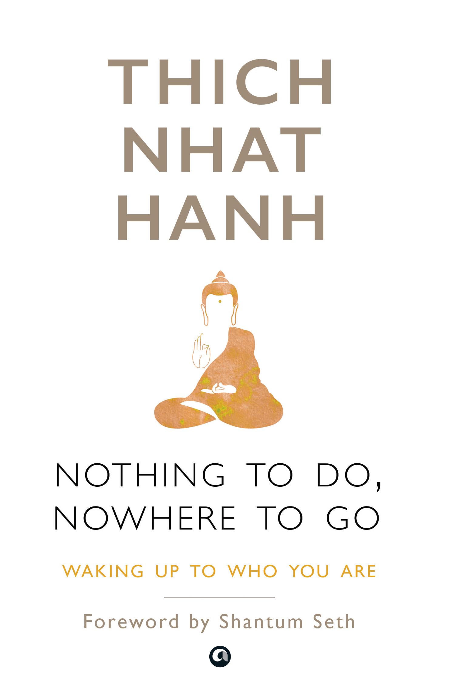 Nothing To Do, Nowhere To Go: Waking Up To Who You Are