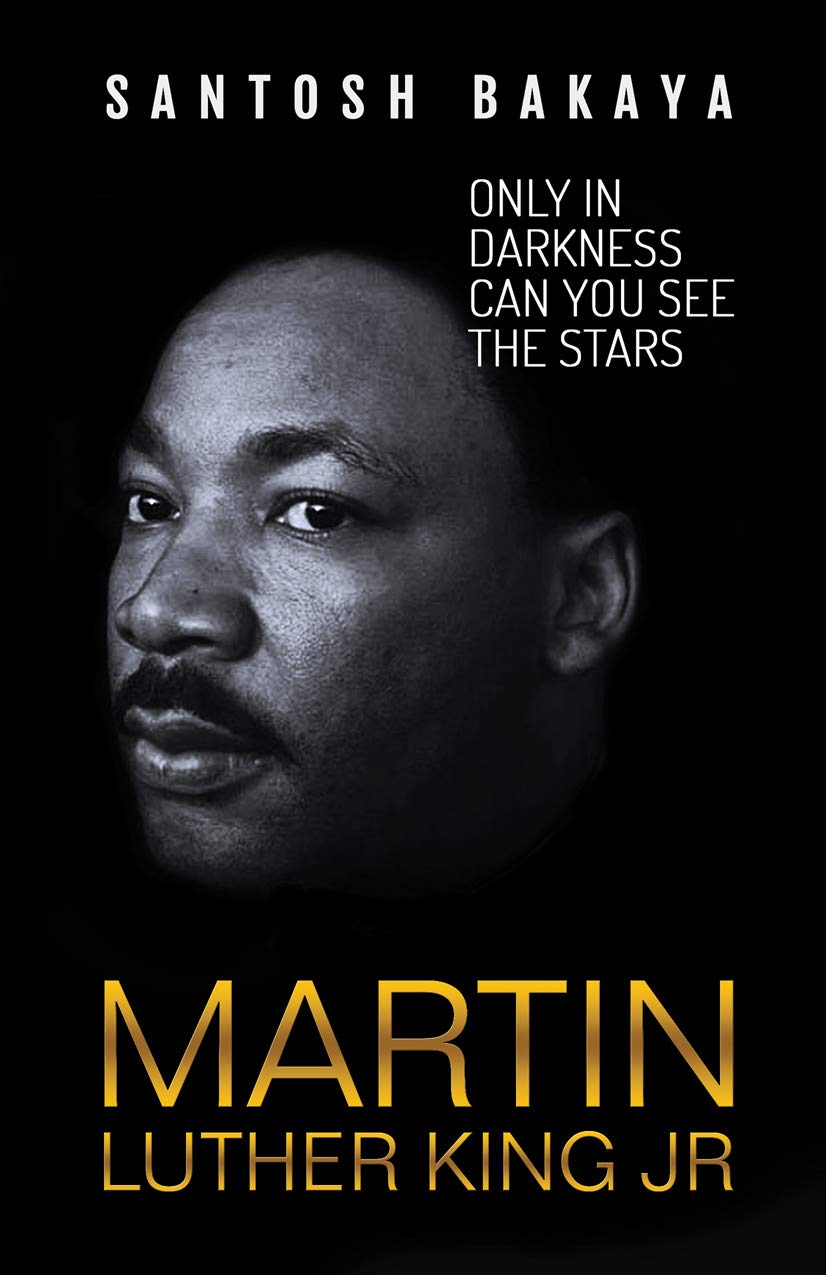 Only in Darkness can You See the Stars Martin Luther King Jr