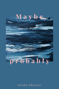 Maybe, Probably
