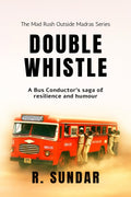 Double Whistle: A Bus Conductors Saga of Resilience and Humour