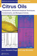 Citrus Oils: Composition, Advanced Analytical Techniques, Contaminants, And Biological Activity: 49 (Medicinal And Aromatic Plan