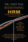 REDEFINING HRM Deliver Value In This Ever Changing World!: How Can Human Capital Be Harnessed and Linked to Business Strategy, 
