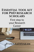 Essential Tool Kit For Phd Research Scholars: First Step To Your Research Career