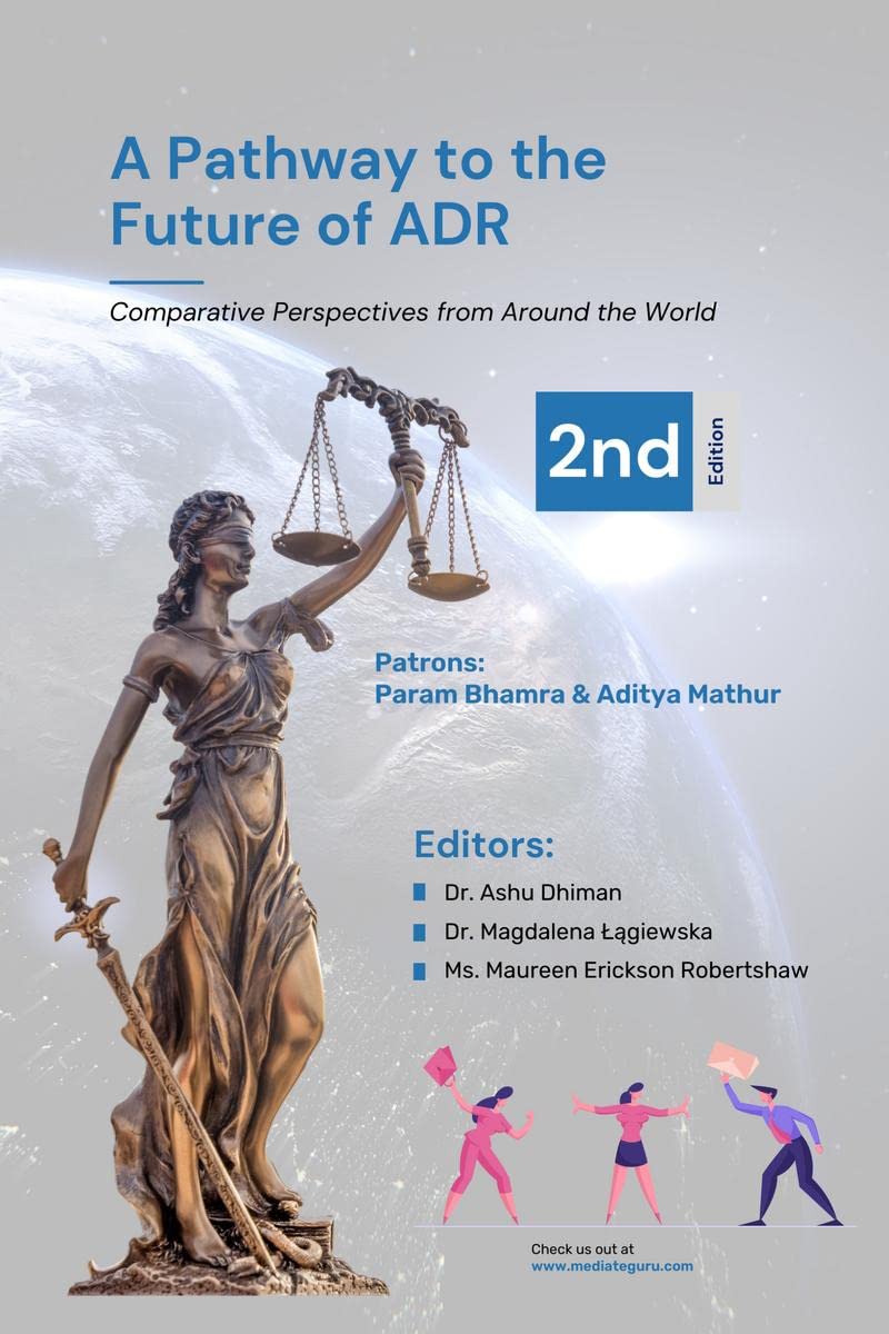 Pathway to the Future of ADR : Comparative Perspectives from Around the World. Edition II