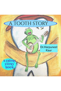 A TOOTH STORY : A Bed Time Story Book