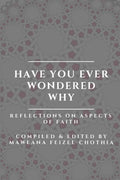 Have You Ever Wondered Why  Reflections On Aspects Of Faith