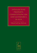 Intellectual Property Competition Law And Economics In Asia