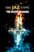 The JAZ Gang & The Mystic Warrior (Book2)
