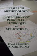 Research Methodology in Biotechnology: Principles, Techniques, and Applications