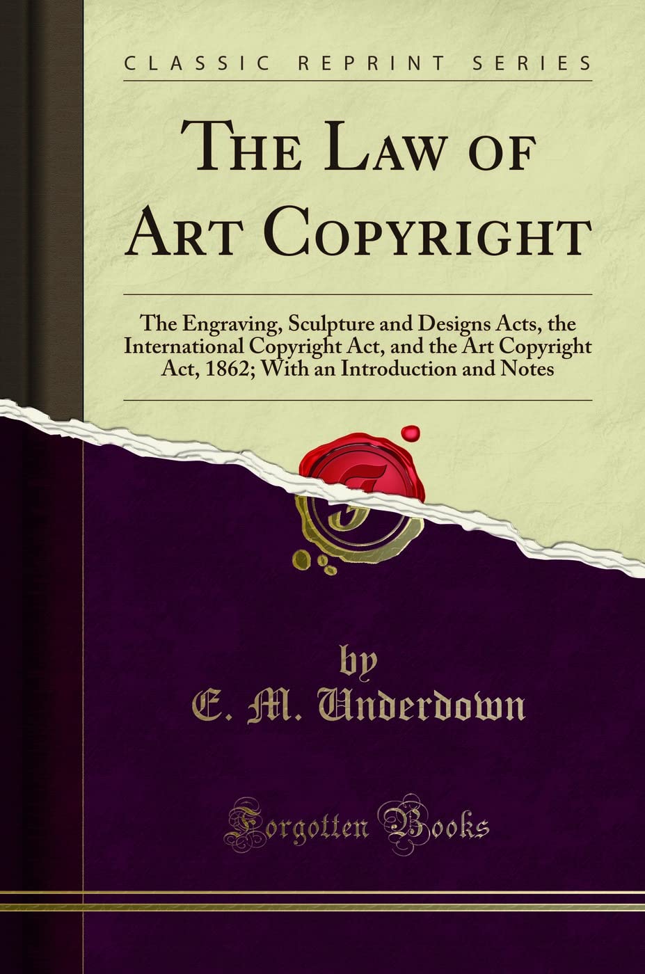 The Law of Art Copyright: The Engraving, Sculpture and Designs Acts, the International Copyright Act, and the Art Copyright Act,