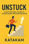 UNSTUCK: A Motivational Guide to Overcoming Procrastination