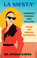 La Siesta : SONNETS, POESIES AND BALLADS FROM THE IBERIAN PENINSULA