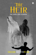 The Heir : The Toils And Turmoil