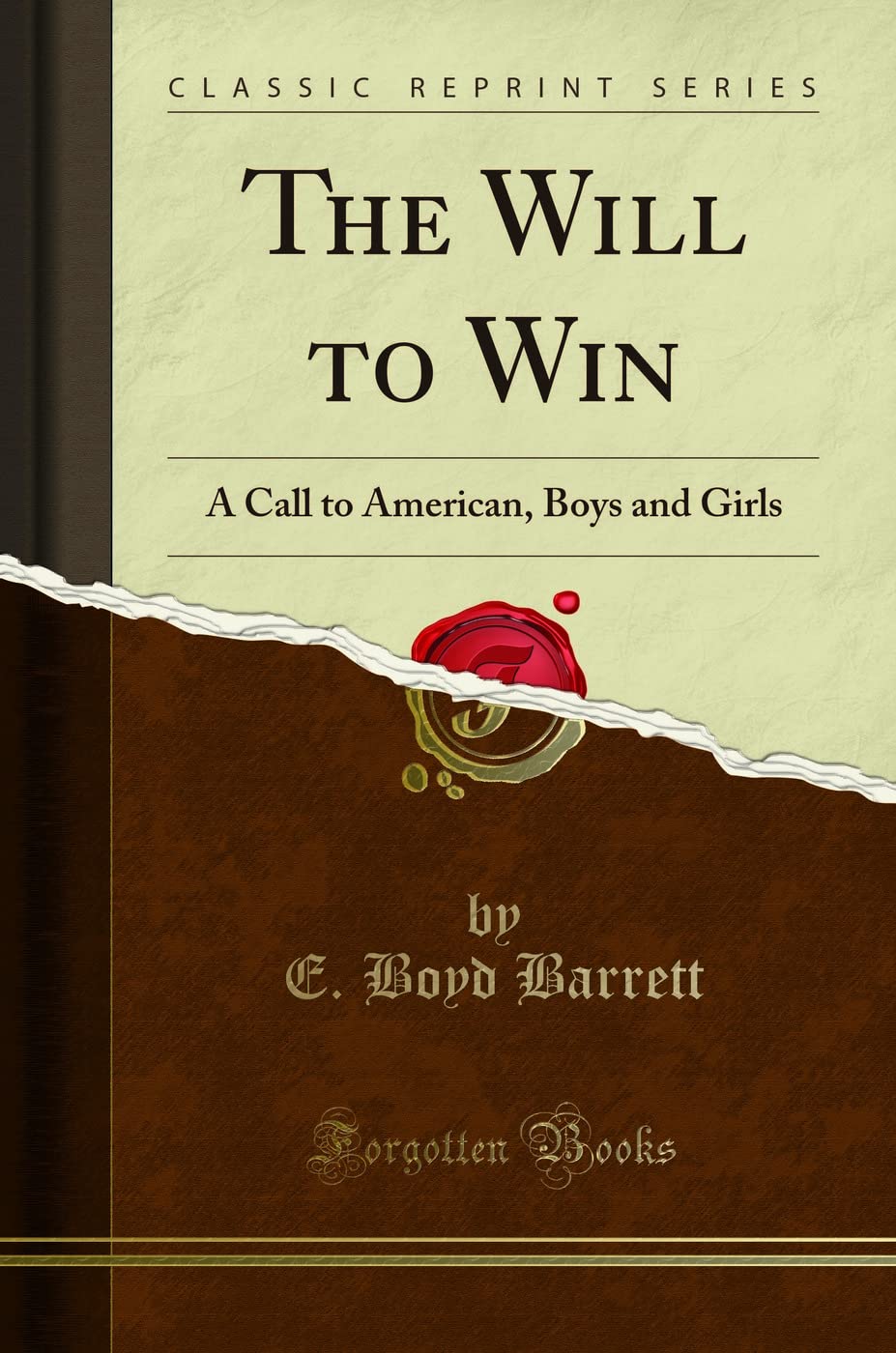 The Will to Win: A Call to American, Boys and Girls (Classic Reprint)