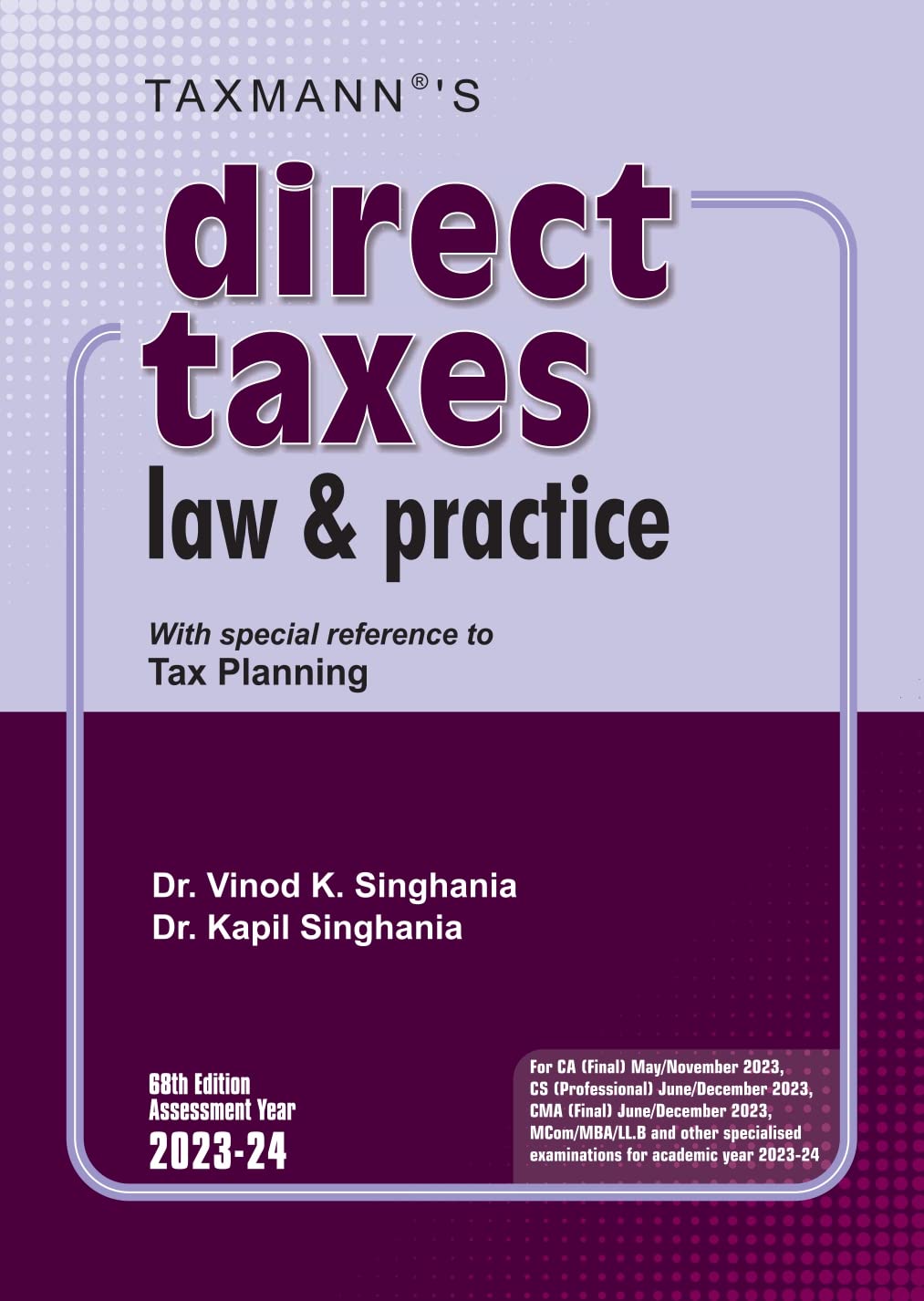 Taxmanns Direct Taxes Law & Practice | AY 202324  The gotoguide for students & professionals for over 40 years, equips the