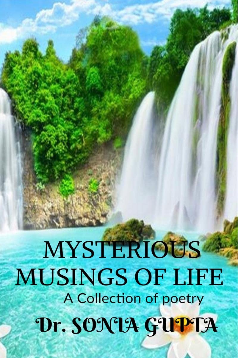 Mysterious Musings Of Life A Collection Of Poetry