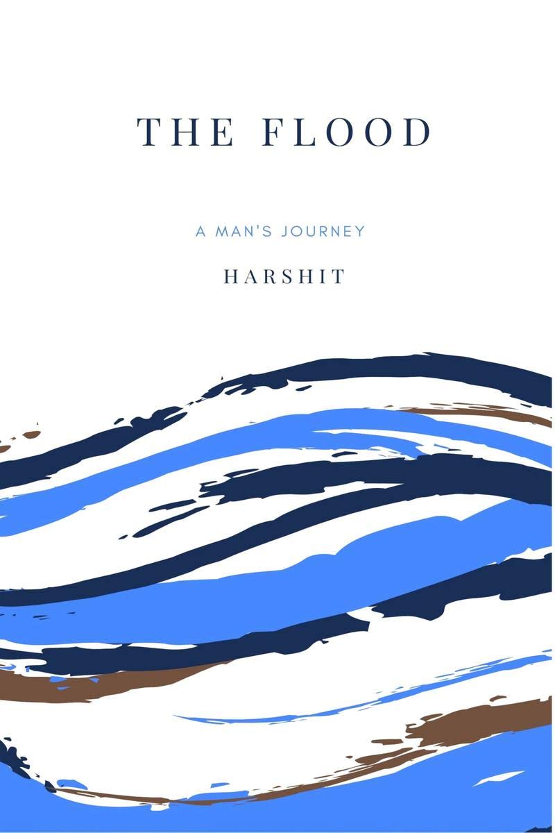 The Flood : A ManS Journy