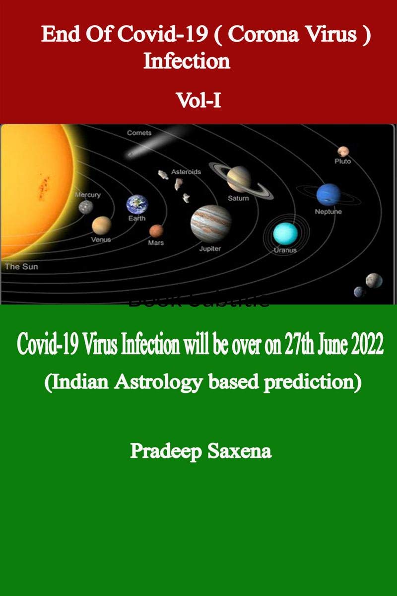 End Of Covid19 (Corona Virus) Infection VolI : Covid19 Virus Infection Will Be Over On 27Th June 2022 (Indian Astrology Based