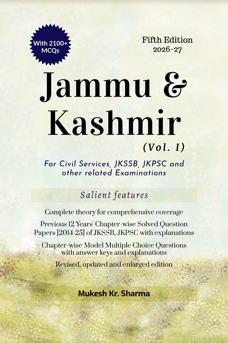 Jammu & Kashmir (Vol. I) Fifth Edition: For Civil Services, JKSSB, JKPSC and other related Examinations