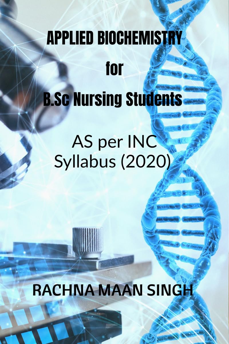 APPLIED Biochemistry For B.Sc Nursing Students : according to INC syllabus