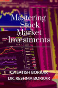 Mastering the Stock Market Investments : A StepbyStep Approach to Stock Market