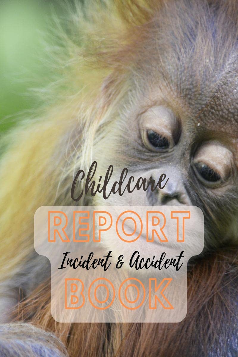 Childcare Incident Report Book : Daycare Accident/Injury Report Form For Preschool, Child Care Centers, Nursery And In Home Dayc