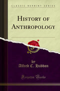 History of Anthropology (Classic Reprint)