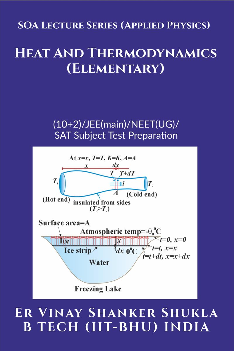 SOA Lecture Series (Applied Physics) Heat And Thermodynamics (Elementary) : (10+2)/JEE(main)/NEET(UG)/SAT Subject Test Preparati