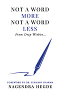 Not a Word More, Not a Word Less : From Deep Within...