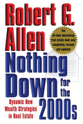 Nothing Down for the 2000s: Dynamic New Wealth Strategies in Real Estate
