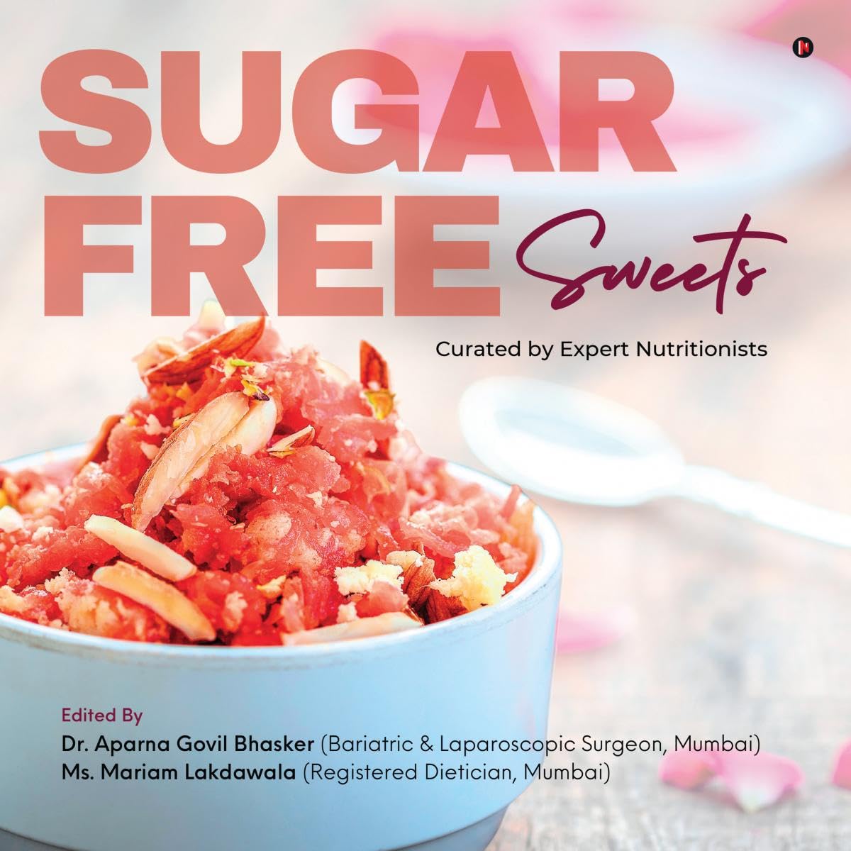 Sugar Free Sweets : Curated by Expert Nutritionists