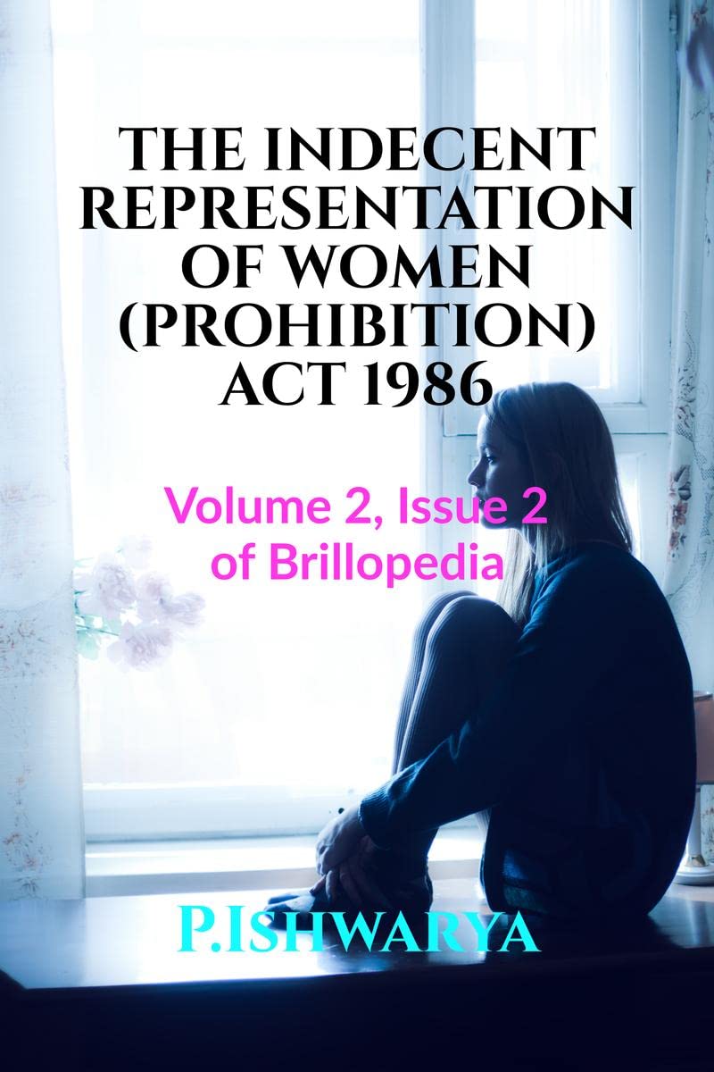 THE INDECENT REPRESENTATION OF WOMEN (PROHIBITION) ACT 1986 : Volume 2, Issue 2 of Brillopedia