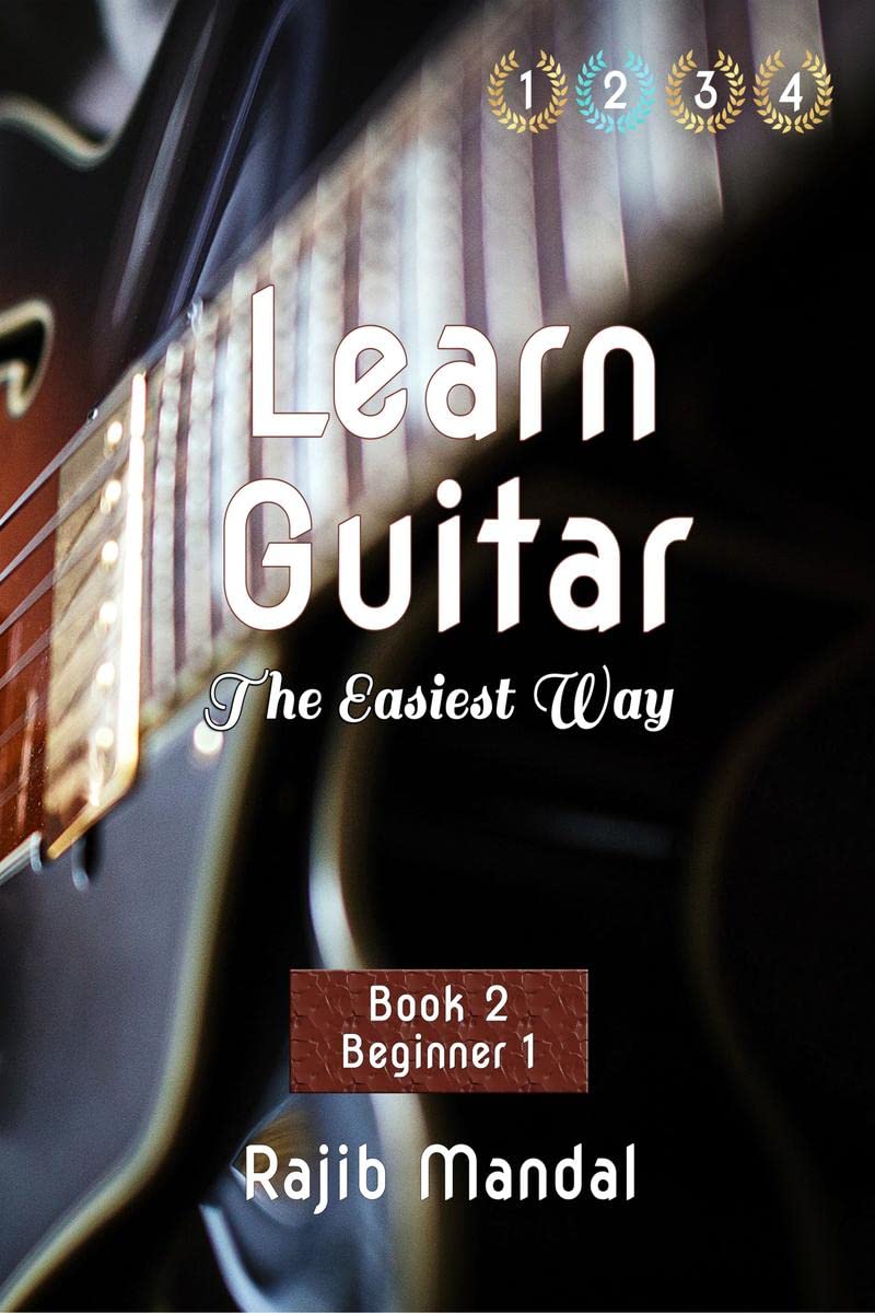 Learn Guitar The Easiest Way Book 2 : Beginner 1