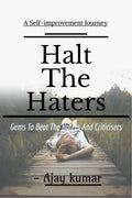 Halt The Haters : Gems To Beat The Haters And Criticiser