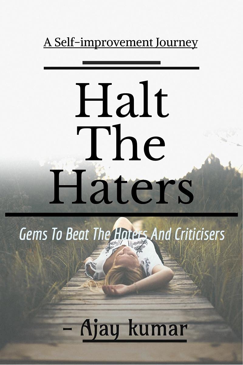 Halt The Haters : Gems To Beat The Haters And Criticiser