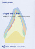 SHAPE AND COLOR THE KEY TO SUCCESSFUL CERAMIC RESTORATIONS (HB 1993)