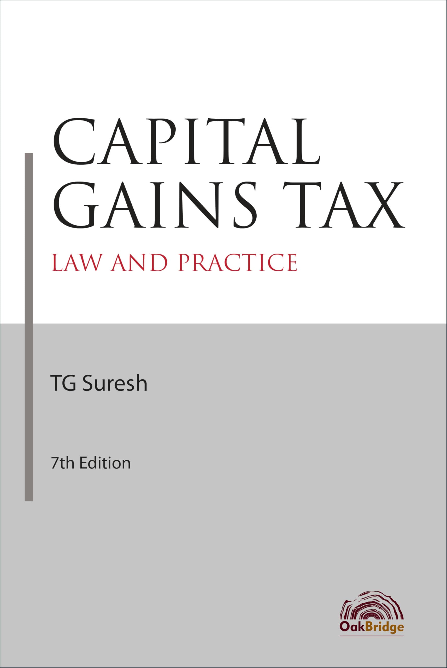 Capital Gains Tax: Law and Practice by TG Suresh | 7th Edition | OakBridge