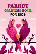 Parrot Coloring Book for Kids : Exotic Coloring Book With Parrots For Childrens Ages 210