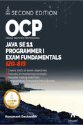Ocp Oracle Certified Professional Java Se 11 Programmer I Exam Fundamentals 1Z0815 : Study Guide For Passing The Ocp Java 11 De