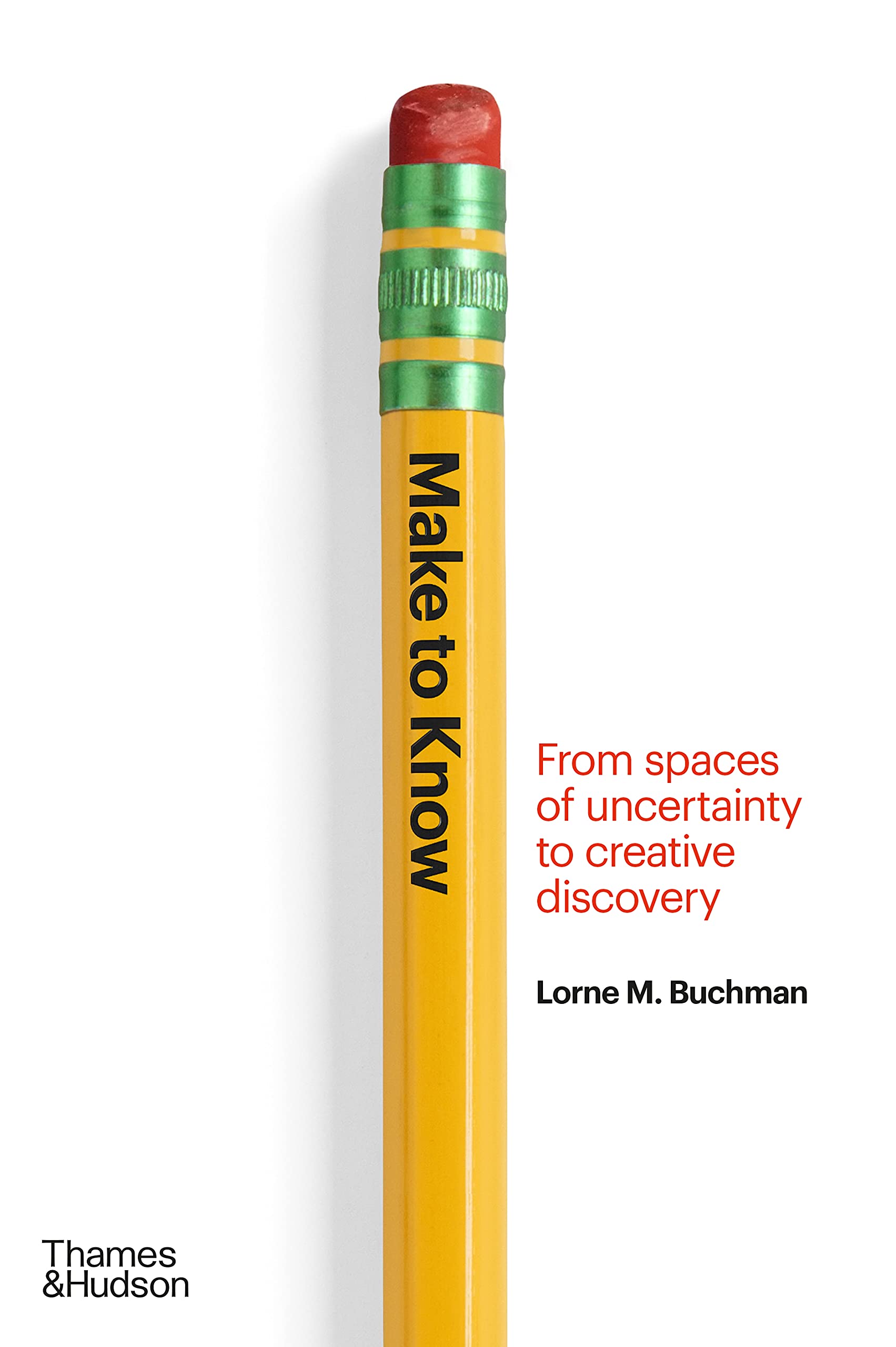 Make to Know: From Spaces of Uncertainty to Creative Discovery