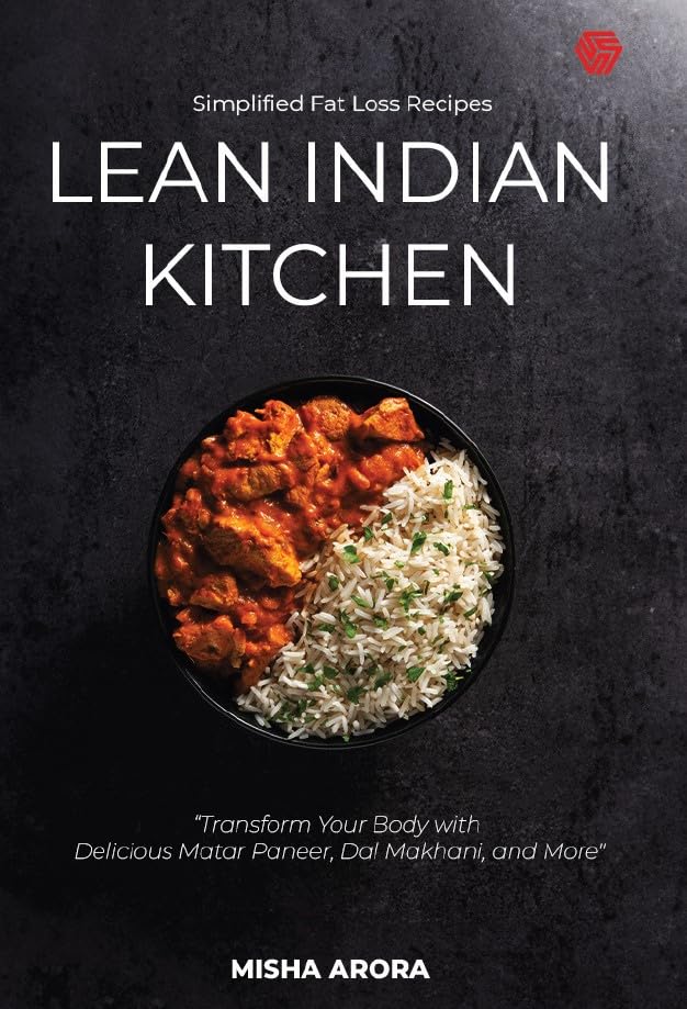 Lean Indian Kitchen | Simplified Fat Loss Recipes | Misha Arora (Misha Arora)