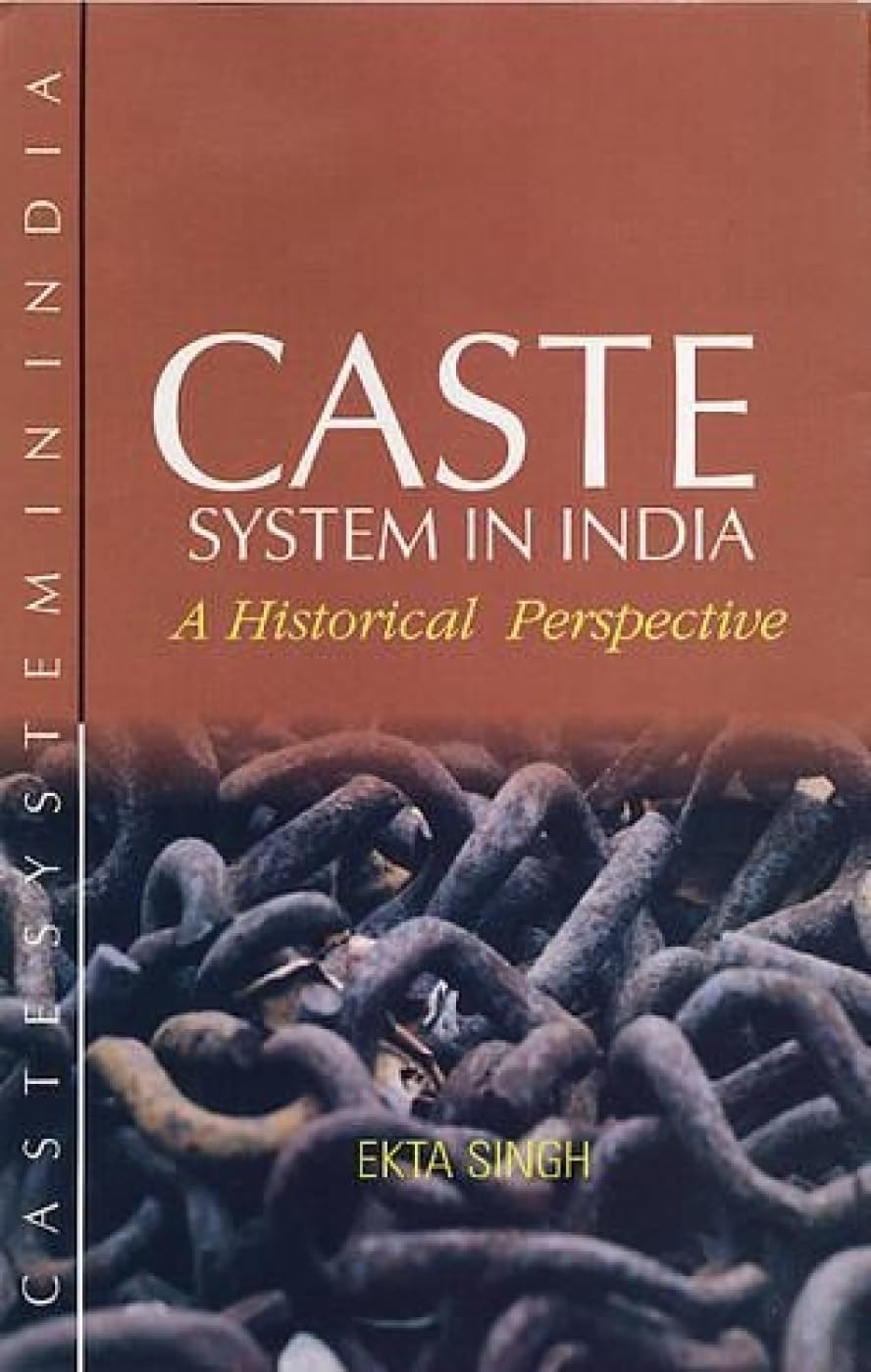 Caste System In India: A Historical Perspective