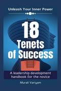 18 Tenets of Success : A leadership development handbook for the novice