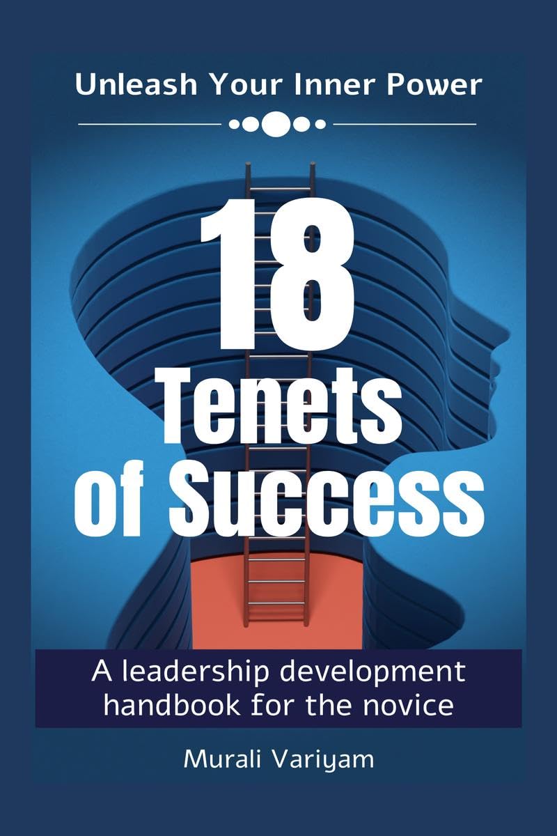 18 Tenets of Success : A leadership development handbook for the novice
