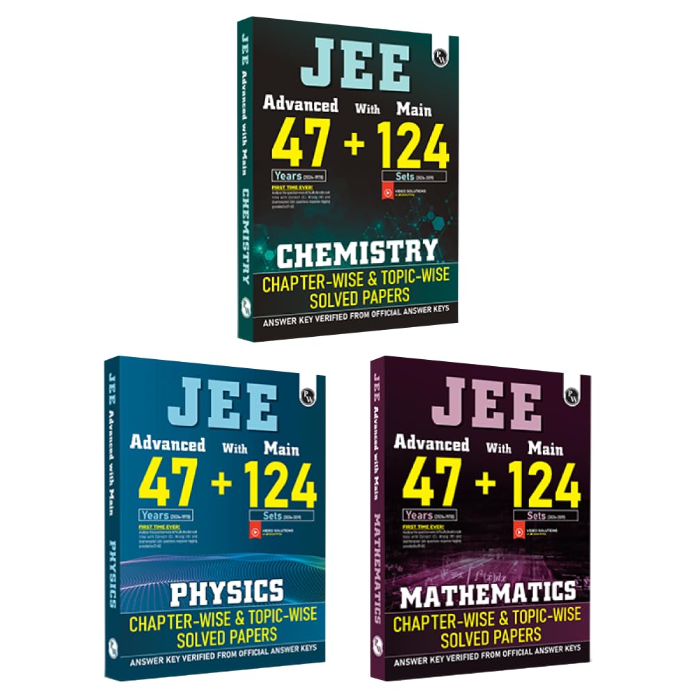 PW JEE Advanced 47 Years with JEE Main 124 Sets PYQs Chapterwise and Topicwise Solved Papers Physics, Chemistry and Mathematics 