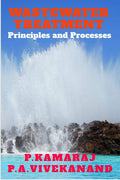 Wastewater Treatment : Principles And Processes