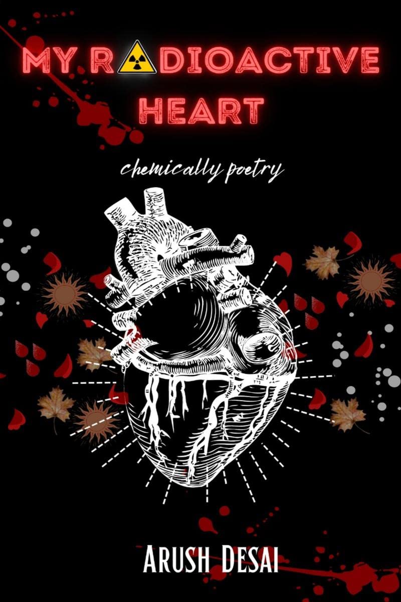 My Radioactive Heart: Chemically Poetry